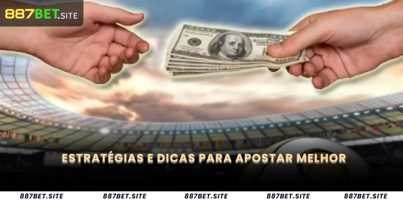 Estratégias e Dicas para Apostar Melhor